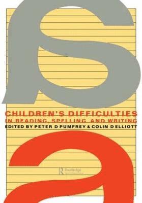 Peter Pumfrey, Colin Elliott - Children's Difficulties In Reading, Spelling and Writing, Häftad