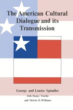 George Spindler, Louise Spindler - American Cultural Dialogue And Its Transmission, Inbunden
