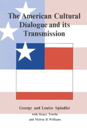 George Spindler, Louise Spindler - American Cultural Dialogue And Its Transmission, Inbunden