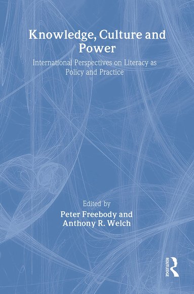 Anthony R. Welch, Peter Freebody - Knowledge, Culture And Power, Inbunden