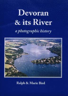 Ralph Bird, Marie Bird - Devoran and Its River, Häftad