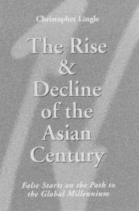 bokomslag The Rise and Decline of the Asian Century