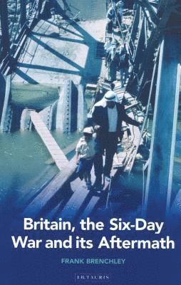 Britain, the Six-day War and Its Aftermath 1