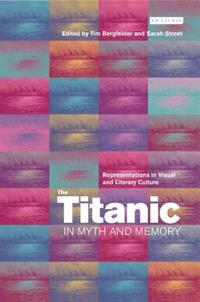 bokomslag The Titanic in Myth and Memory