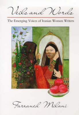 Farzaneh Milani - Veils and Words, Häftad