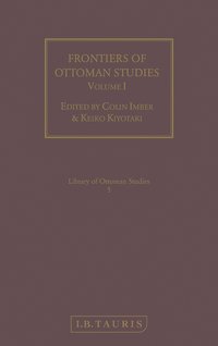 bokomslag Frontiers of Ottoman Studies: State, Province, and the West