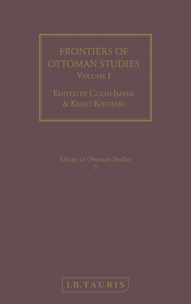 Frontiers of Ottoman Studies: v. 1 1