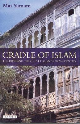 Mai Yamani - Cradle of Islam, Inbunden