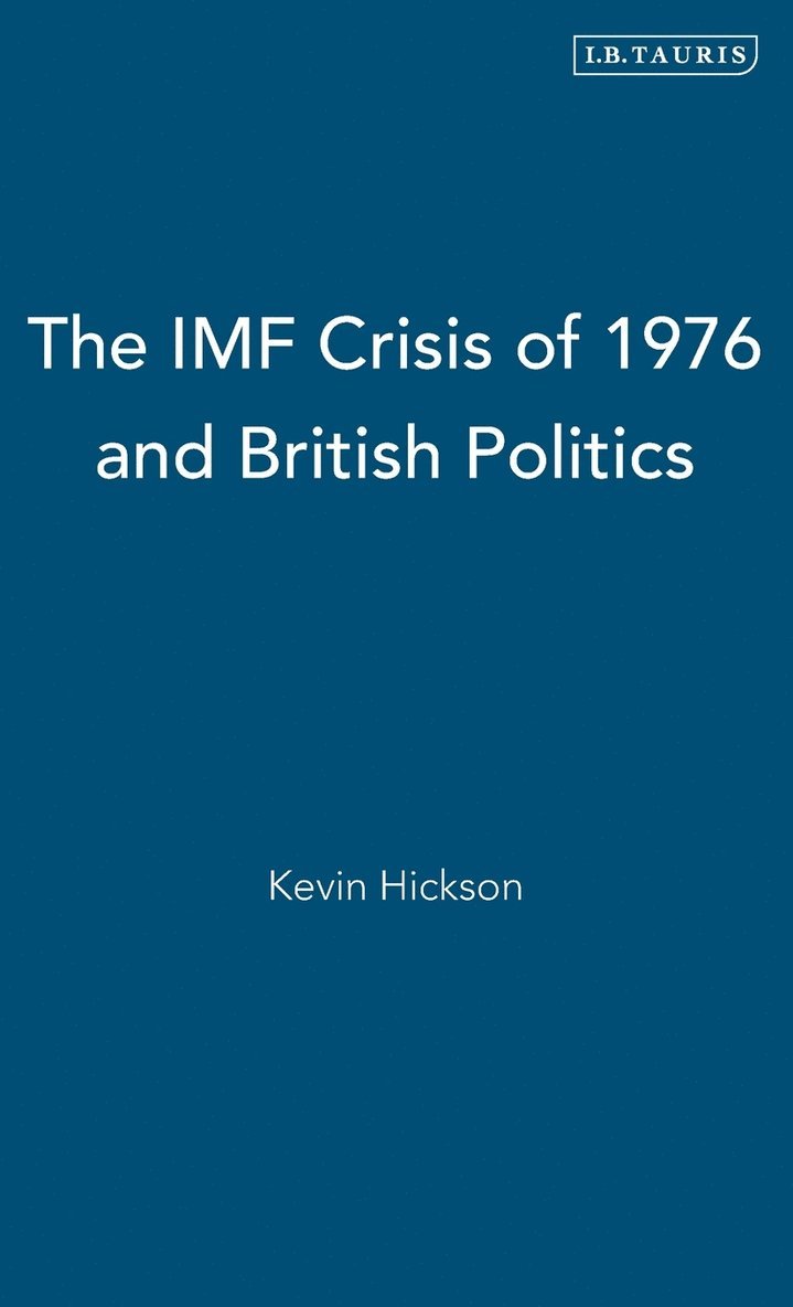 The IMF Crisis of 1976 and British Politics 1