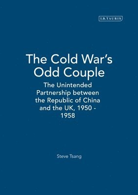 Steve Tsang - Cold Wars Odd Couple, Inbunden