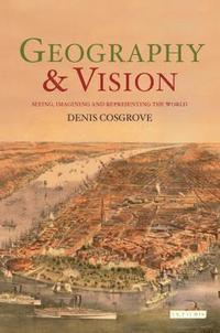 bokomslag Geography and Vision: Seeing, Imagining and Representing the World