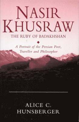 Nasir Khusraw, the Ruby of Badakhshan 1