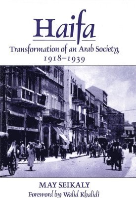 bokomslag Haifa: Transformation of an Arab Society, 1918-1939