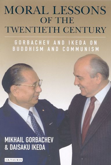 Mikhail Gorbachev, Daisaku Ikeda - Moral Lessons of the Twentieth Century, Häftad