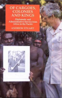 Andrew Stuart - Of Cargoes Colonies and Kings, Häftad