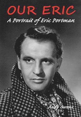 Our Eric: A Portrait of Eric Portman 1