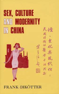 Sex, Culture and Society in Modern China 1
