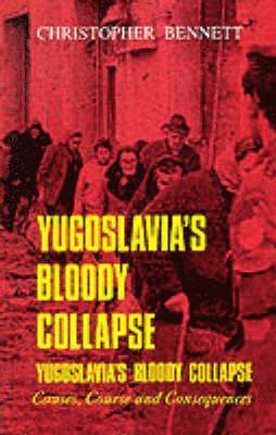 bokomslag Yugoslavia's Bloody Collapse