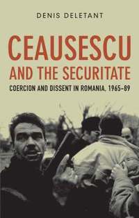 bokomslag Ceausescu and the Securitate