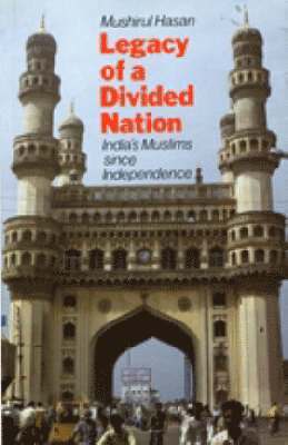 Mushirul Hasan - Legacy of a Divided Nation, Häftad