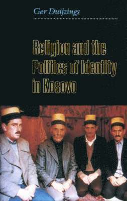 bokomslag Religion and the Politics of Identity in Kosovo