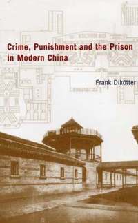 bokomslag Crime, Punishment and the Prison in China