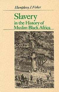 bokomslag Slavery in the History of Muslim Black Africa