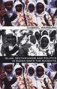 bokomslag Islam, Sectarianism and Politics in the Sudan since the Mahdiyya