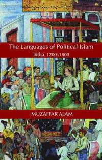 bokomslag Islam and the Language of Politics in India, 1200-1800