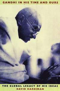 bokomslag Gandhi in His Time and Ours