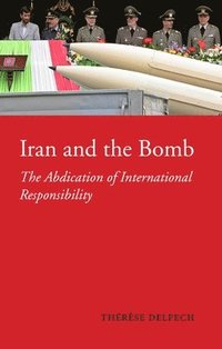 bokomslag Iran and the Bomb