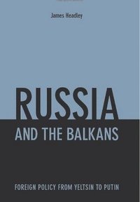 bokomslag Russia and the Balkans