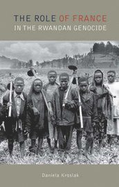 bokomslag The Role of France in the Rwandan Genocide