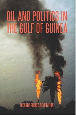 bokomslag Oil and Politics in the Gulf of Guinea