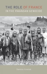 bokomslag The Role of France in the Rwandan Genocide