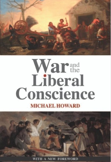 Michael Howard - War and the Liberal Conscience, Häftad