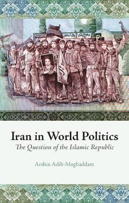 bokomslag Iran in World Politics