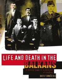 bokomslag Life and Death in the Balkans