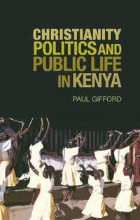 bokomslag Christianity, Politics and Public Life in Kenya