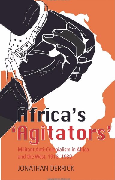 Jonathan Derrick - Africa's Agitators, Häftad