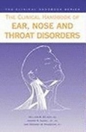 bokomslag The Clinical Handbook of Ear, Nose and Throat Disorders