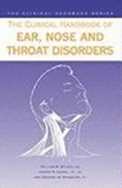 bokomslag The Clinical Handbook of Ear, Nose and Throat Disorders