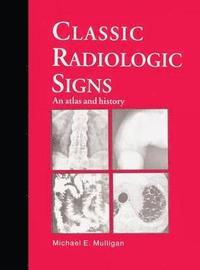 bokomslag Classic Radiologic Signs