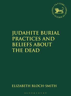 Judahite Burial Practices and Beliefs about the Dead 1