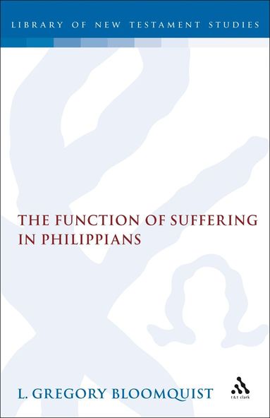 L. Gregory Bloomquist, Chris Keith - Function of Suffering in Philippians, Inbunden