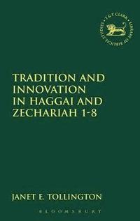 bokomslag Tradition and Innovation in Haggai and Zechariah 1-8
