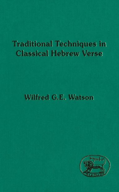 Wilfred G. E. Watson, Andrew Mein - Traditional Techniques in Classical Hebrew Verse, Inbunden
