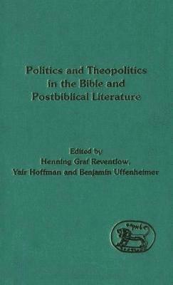 Politics and Theopolitics in the Bible and Postbiblical Literature 1