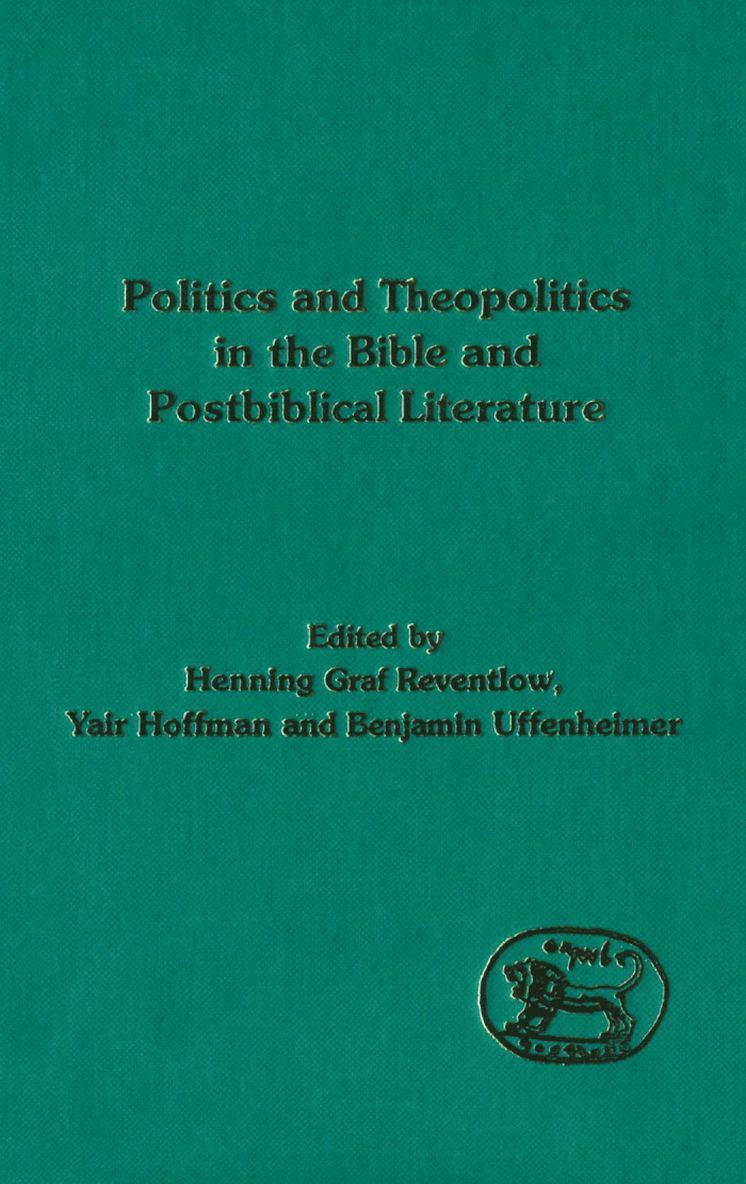 Politics and Theopolitics in the Bible and Postbiblical Literature 1