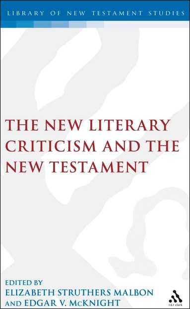 Elizabeth Struthers Malbon, Edgar V. McKnight - New Literary Criticism and the New Testament, Inbunden